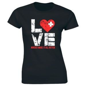 Love Nurses Make It All Better First Aid T-shirt